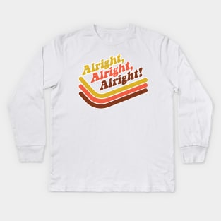 Alright Alright Alright Kids Long Sleeve T-Shirt